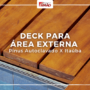 Deck para área externa:  Pinus Autoclavado ou Itaúba?